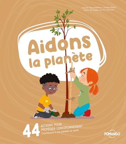 Aidons la planète - 44 actions pour protéger l'environnement - Contribuons à une planète en santé von POMANGO