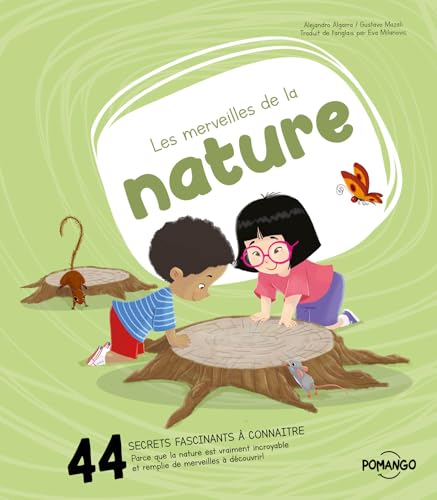 Les merveilles de la nature - 44 secrets fascinants à connaître - Parce que la nature est vraiment incroyable et remplie de merveilles à découvrir !: 44 secrets fascinants à connaître sur la nature von POMANGO