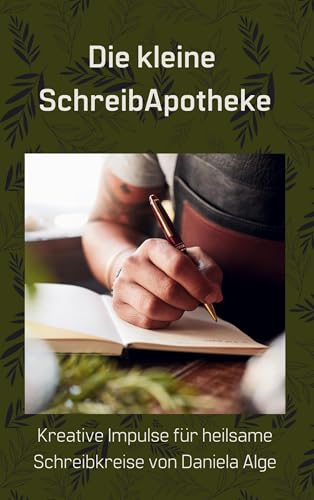 Die kleine SchreibApotheke: Kreative Impulse für heilsame Schreibkreise (Edition Schreibfreundin)