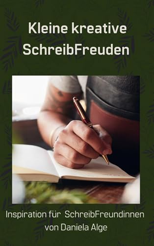 Kleine kreative SchreibFreuden: Inspiration für SchreibFreundinnen (Edition SchreibFreude) von BoD – Books on Demand