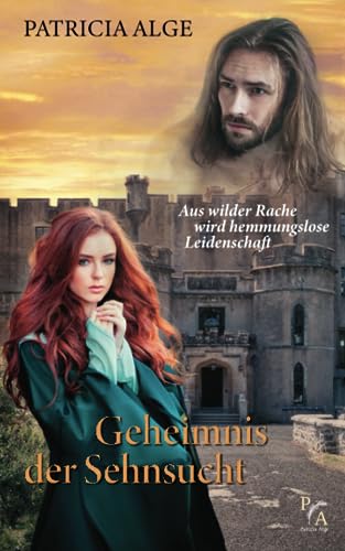 Geheimnis der Sehnsucht: Aus wilder Rache wird hemmungslose Leidenschaft (Schicksalswege der Liebe) von Independently published