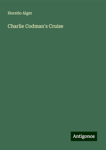 Charlie Codman's Cruise von Antigonos Verlag