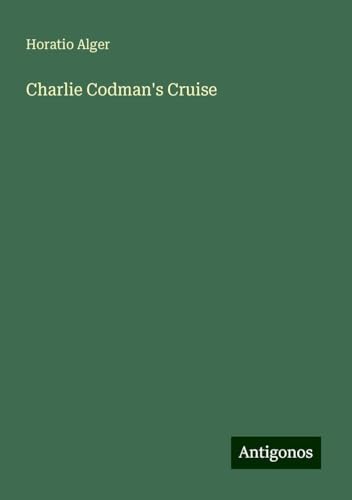 Charlie Codman's Cruise von Antigonos Verlag