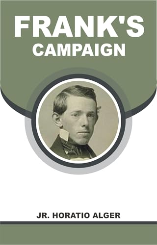 Frank's Campaign Frank's Campaign von Anson Street Press