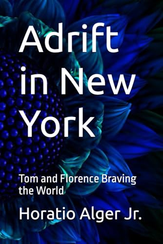 Adrift in New York: Tom and Florence Braving the World von Independently published