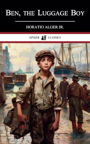 Ben, the Luggage Boy: Among the Wharves - Classic Literature