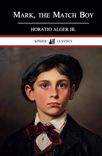Mark, the Match Boy: Richard Hunter's Ward - Classic Literature von Independently published