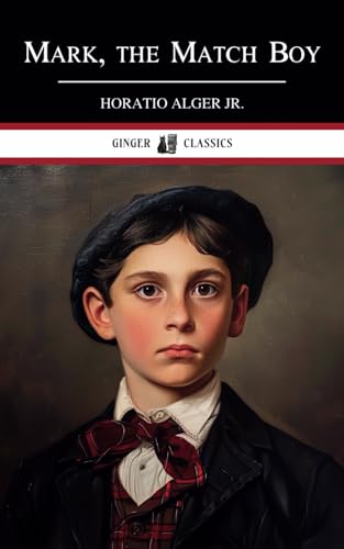 Mark, the Match Boy: Richard Hunter's Ward - Classic Literature von Independently published