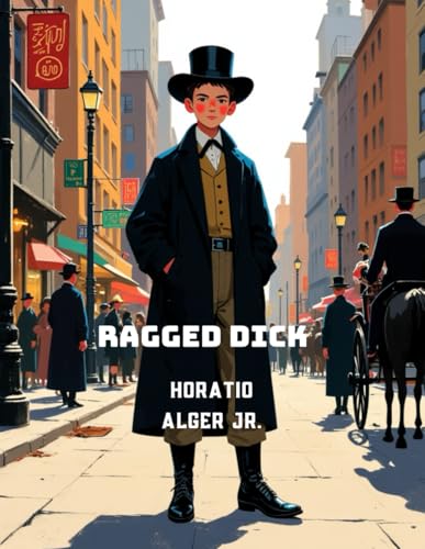 Ragged Dick(For Modern Readers) von Independently published
