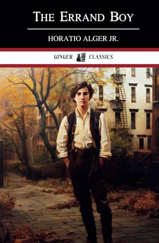 The Errand Boy: How Phil Brent Won Success - Classic Literature von Independently published