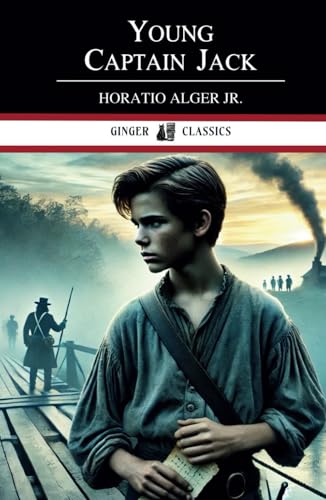 Young Captain Jack: The Son of a Soldier - Classic Literature von Independently published