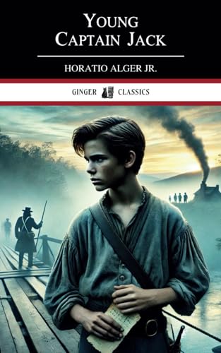 Young Captain Jack: The Son of a Soldier - Classic Literature von Independently published