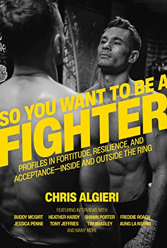 So You Want to Be a Fighter: Profiles in Fortitude, Resilience and Acceptance--Inside and Outside the Ring So You Want to Be a Fighter: Profiles in Fortitude, Resilience and Acceptance--Inside and Outside the Ring von DK
