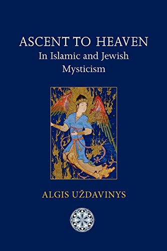 Ascent to Heaven in Islamic and Jewish Mysticism von Matheson Trust