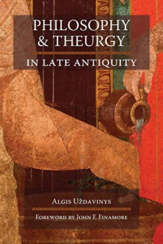 Philosophy and Theurgy in Late Antiquity von Angelico Press