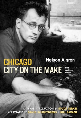 Chicago: City on the Make: Sixtieth Anniversary Edition