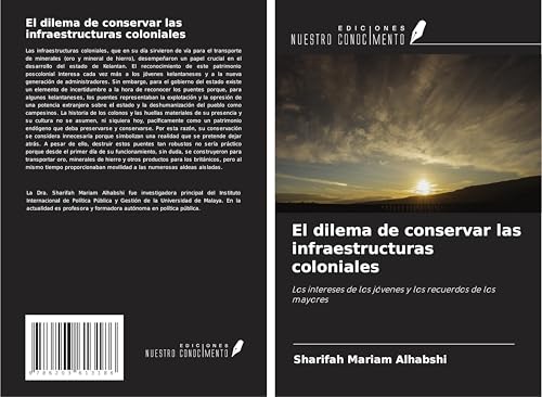 El dilema de conservar las infraestructuras coloniales: Los intereses de los jóvenes y los recuerdos de los mayores von Ediciones Nuestro Conocimiento