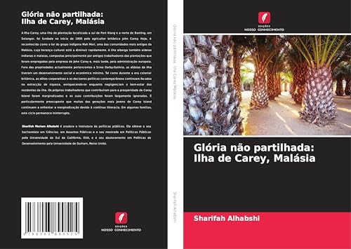 Glória não partilhada: Ilha de Carey, Malásia von Edições Nosso Conhecimento
