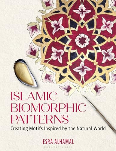Islamic Biomorphic Patterns: Creating Motifs Inspired by the Natural World Islamic Biomorphic Patterns: Creating Motifs Inspired by the Natural World von Herbert Press