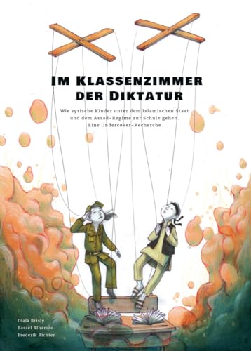 Im Klassenzimmer der Diktatur: Wie syrische Kinder unter dem Islamischen Staat und dem Assad Regime zur Schule gehen. Eine Undercover-Recherche von CORRECTIV