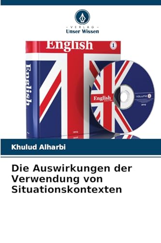 Die Auswirkungen der Verwendung von Situationskontexten von Verlag Unser Wissen