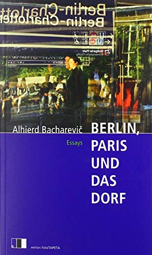 Berlin, Paris und das Dorf: Essays von edition Fototapeta