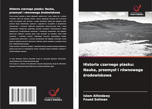 Historia czarnego piasku: Nauka, przemys¿ i równowaga ¿rodowiskowa: DE von VDM Verlag