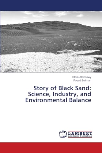 Story of Black Sand: Science, Industry, and Environmental Balance von LAP LAMBERT Academic Publishing
