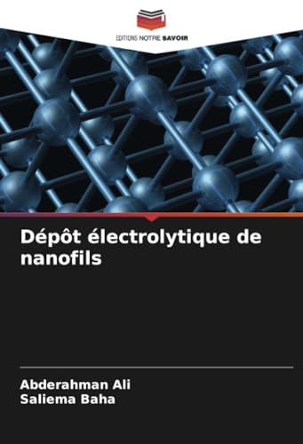 Dépôt électrolytique de nanofils von Editions Notre Savoir