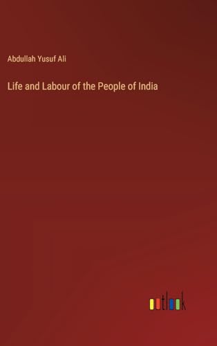 Life and Labour of the People of India von Outlook Verlag