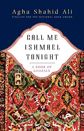 Call Me Ishmael: A Book of Ghazals