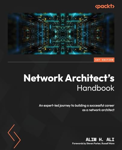 Network Architect's Handbook: An expert-led journey to building a successful career as a network architect von Packt Publishing