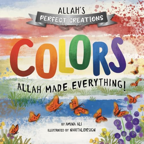 COLORS: ALLAH MADE EVERYTHING!