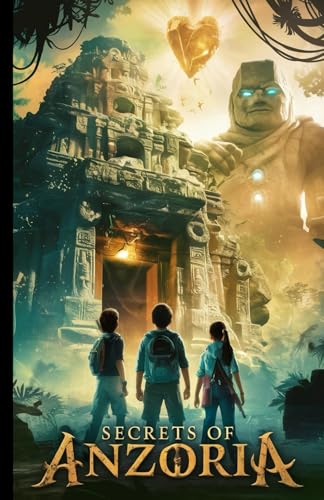 Secrets Of Anzoria: A Journey Through Mystery, Danger, and Discovery