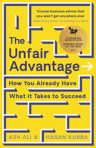The Unfair Advantage: BUSINESS BOOK OF THE YEAR AWARD-WINNER: How You Already Have What It Takes to Succeed von Profile Books