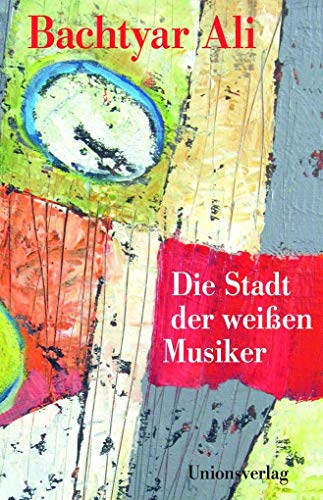 Die Stadt der weißen Musiker: Roman