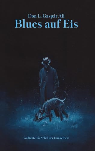 Blues auf Eis: Gedichte im Nebel der Dunkelheit von Book on Demand