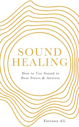 Sound Healing: How to Use Sound to Beat Stress and Anxiety von Watkins Publishing