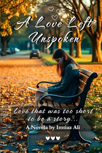 A Love Left Unspoken: A Heartfelt Love Story: Love that was too short to be a story A Love Left Unspoken: A Heartfelt Love Story: Love that was too short to be a story von Independently published