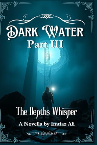 Dark Water III: A Supernatural Horror Novella: The Depths Whisper (Dark Water Chronicles) von Independently published