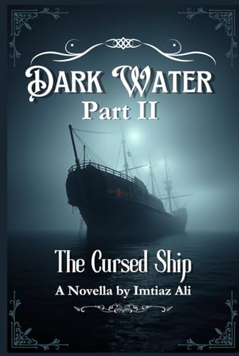 Dark Water Part II : A Historical Supernatural Thriller: The Cursed Ship (Dark Water Chronicles) von Independently published