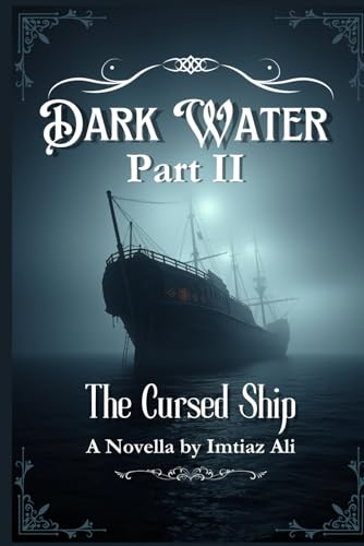 Dark Water Part II : A Historical Supernatural Thriller: The Cursed Ship (Dark Water Chronicles) von Independently published