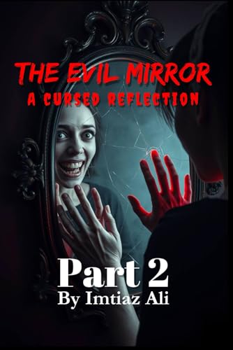 The Evil Mirror Part 2 : A Terrifying Paranormal Horror Thriller: A Cursed Reflection von Independently published