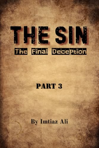 The Sin Part 3 : A gripping psychological thriller packed with shocking twists, deadly secrets, and an ending that will leave you breathless: The Final Deception von Independently published