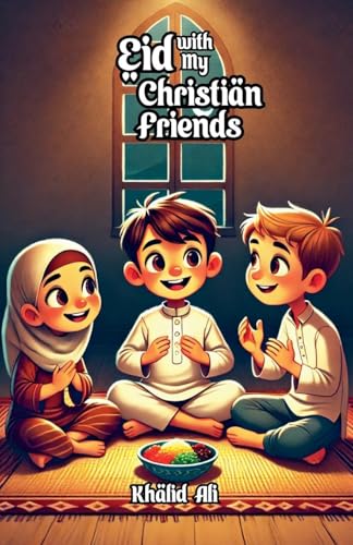 Eid with My Christian Friends Eid with My Christian Friends von Bright Minds Books