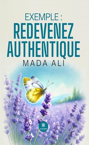 Exemple : redevenez authentique von LE LYS BLEU EDITIONS SAS