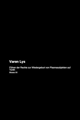Varen Lys: Führer der Rechte zur Wiedergeburt von Plasmasubjekten auf Torith