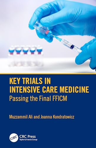 Key Trials in Intensive Care Medicine: Passing the Final Fficm