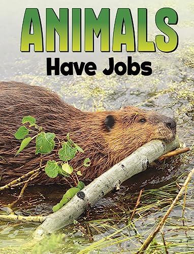 Animals Have Jobs (Animal Societies) von Raintree