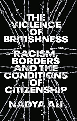 The Violence of Britishness: Racism, Borders and the Conditions of Citizenship